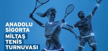Anadolu Sigorta Miltaş Tenis Turnuvası Başvuruları Başladı